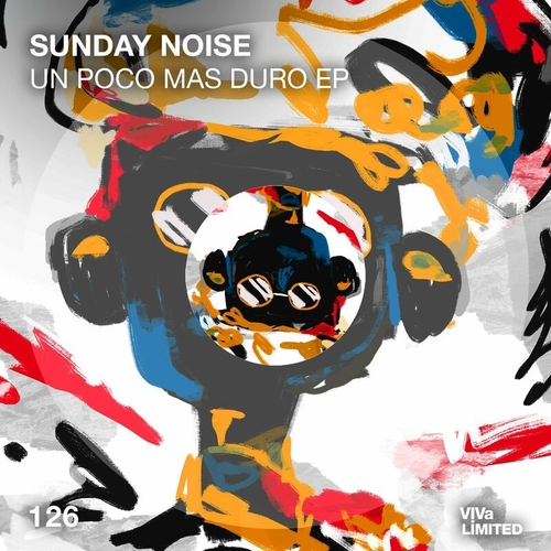 Sunday Noise - Un Poco Mas Duro EP [VIVALTD126]